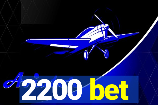 2200 bet